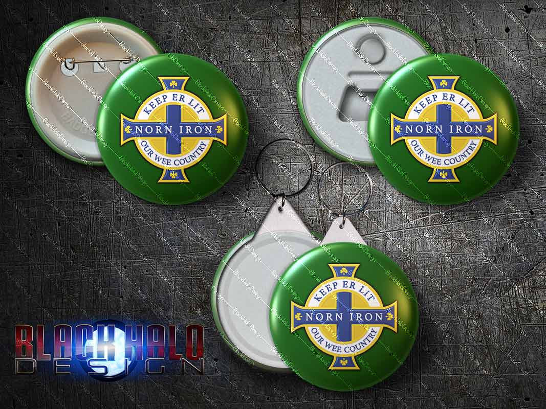Northern Ireland:Keep Er Lit Our Wee Country: Norn Iron: Large 58mm Metal Pin Badge, Magnet, Keyring